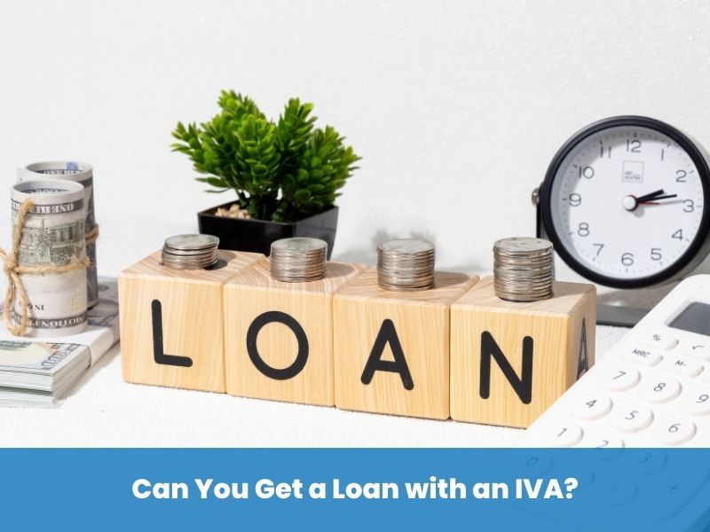 Can You Get a Loan with an IVA?